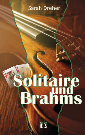 Buchcover Solitaire und Brahms | Sarah Dreher | EAN 9783956090417 | ISBN 3-95609-041-1 | ISBN 978-3-95609-041-7