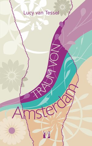 Buchcover Traum von Amsterdam | Lucy van Tessel | EAN 9783956090493 | ISBN 3-95609-049-7 | ISBN 978-3-95609-049-3