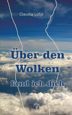 Buchcover Über den Wolken fand ich dich | Claudia Lütje | EAN 9783956090691 | ISBN 3-95609-069-1 | ISBN 978-3-95609-069-1