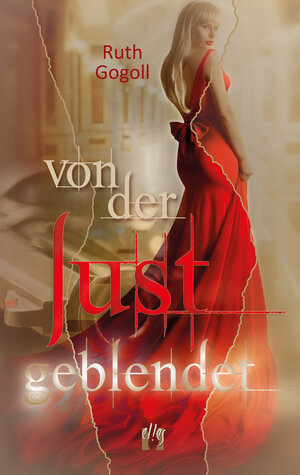 Buchcover Von der Lust geblendet | Ruth Gogoll | EAN 9783956093043 | ISBN 3-95609-304-6 | ISBN 978-3-95609-304-3