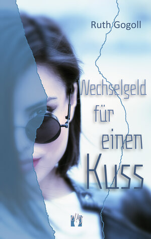 Buchcover Wechselgeld für einen Kuss | Ruth Gogoll | EAN 9783956093111 | ISBN 3-95609-311-9 | ISBN 978-3-95609-311-1