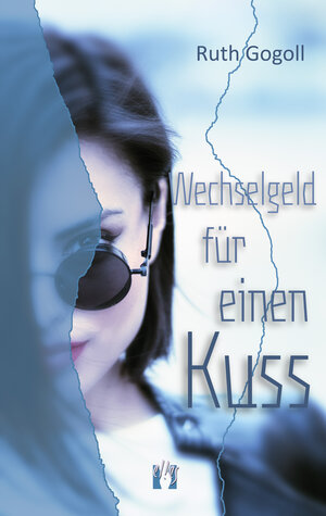 Buchcover Wechselgeld für einen Kuss | Ruth Gogoll | EAN 9783956093173 | ISBN 3-95609-317-8 | ISBN 978-3-95609-317-3