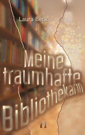 Buchcover Meine traumhafte Bibliothekarin | Laura Beck | EAN 9783956093814 | ISBN 3-95609-381-X | ISBN 978-3-95609-381-4