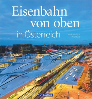 Buchcover Eisenbahn von oben in Österreich | Markus Inderst | EAN 9783956130359 | ISBN 3-95613-035-9 | ISBN 978-3-95613-035-9