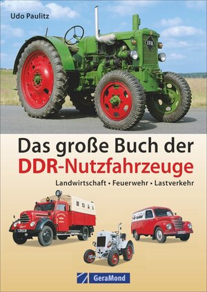 Buchcover Das große Buch der DDR-Nutzfahrzeuge | Udo Paulitz | EAN 9783956130724 | ISBN 3-95613-072-3 | ISBN 978-3-95613-072-4
