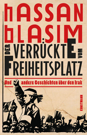 Buchcover Der Verrückte vom Freiheitsplatz | Hassan Blasim | EAN 9783956140587 | ISBN 3-95614-058-3 | ISBN 978-3-95614-058-7