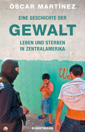 Buchcover Eine Geschichte der Gewalt | Oscar Martinez | EAN 9783956140990 | ISBN 3-95614-099-0 | ISBN 978-3-95614-099-0