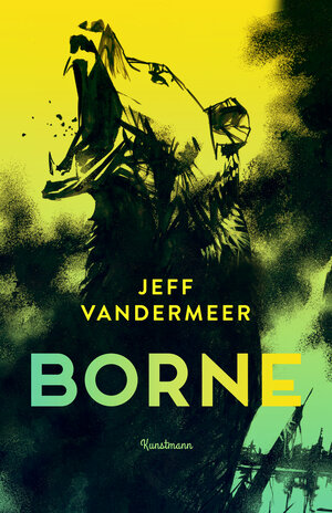 Buchcover Borne | Jeff VanderMeer | EAN 9783956141973 | ISBN 3-95614-197-0 | ISBN 978-3-95614-197-3