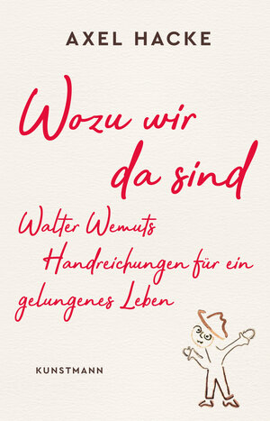 Buchcover Wozu wir da sind | Axel Hacke | EAN 9783956143137 | ISBN 3-95614-313-2 | ISBN 978-3-95614-313-7
