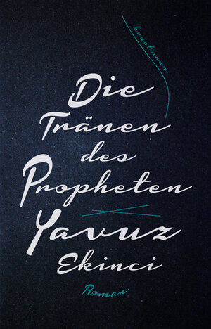 Buchcover Die Tränen des Propheten | Yavuz Ekinci | EAN 9783956143175 | ISBN 3-95614-317-5 | ISBN 978-3-95614-317-5