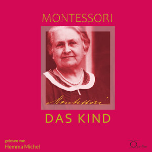 Buchcover Das Kind | Maria Montessori | EAN 9783956164705 | ISBN 3-95616-470-9 | ISBN 978-3-95616-470-5