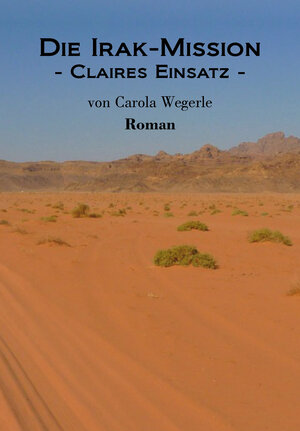 Buchcover Die Irak-Mission | Carola Wegerle | EAN 9783956165030 | ISBN 3-95616-503-9 | ISBN 978-3-95616-503-0