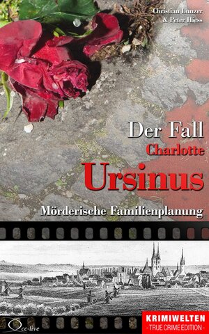 Buchcover Der Fall Charlotte Ursinus | Christian Lunzer | EAN 9783956165573 | ISBN 3-95616-557-8 | ISBN 978-3-95616-557-3
