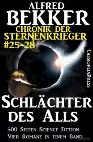 Buchcover Schlächter des Alls (Chronik der Sternenkrieger Band 25-28 - Sammelband 7) | Alfred Bekker | EAN 9783956170782 | ISBN 3-95617-078-4 | ISBN 978-3-95617-078-2