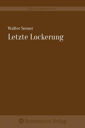 Buchcover Letzte Lockerung | Walter Serner | EAN 9783956210181 | ISBN 3-95621-018-2 | ISBN 978-3-95621-018-1
