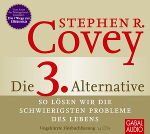 Buchcover Die 3. Alternative | Stephen R. Covey | EAN 9783956230226 | ISBN 3-95623-022-1 | ISBN 978-3-95623-022-6