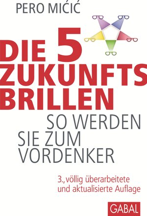 Buchcover Die 5 Zukunftsbrillen | Pero Micic | EAN 9783956230387 | ISBN 3-95623-038-8 | ISBN 978-3-95623-038-7