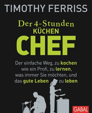 Buchcover Der 4-Stunden-(Küchen-)Chef | Timothy Ferriss | EAN 9783956230875 | ISBN 3-95623-087-6 | ISBN 978-3-95623-087-5