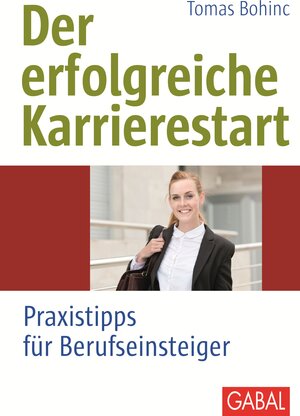 Buchcover Der erfolgreiche Karrierestart | Tomas Bohinc | EAN 9783956231193 | ISBN 3-95623-119-8 | ISBN 978-3-95623-119-3