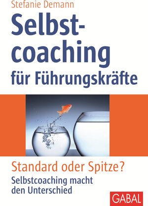 Buchcover Selbstcoaching für Führungskräfte | Stefanie Demann | EAN 9783956231230 | ISBN 3-95623-123-6 | ISBN 978-3-95623-123-0