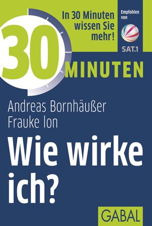 Buchcover 30 Minuten Wie wirke ich? | Andreas Bornhäußer | EAN 9783956231285 | ISBN 3-95623-128-7 | ISBN 978-3-95623-128-5