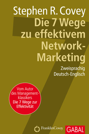 Buchcover Die 7 Wege zu effektivem Network-Marketing | Stephen R. Covey | EAN 9783956231537 | ISBN 3-95623-153-8 | ISBN 978-3-95623-153-7