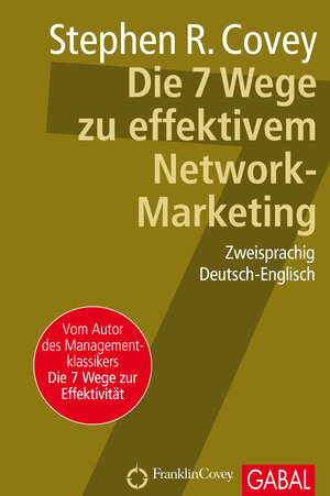 Buchcover Die 7 Wege zu effektivem Network-Marketing | Stephen R. Covey | EAN 9783956231544 | ISBN 3-95623-154-6 | ISBN 978-3-95623-154-4