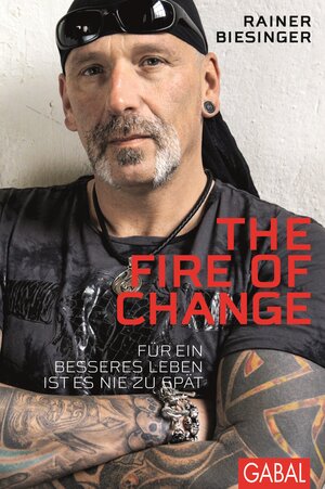 Buchcover The Fire of Change | Rainer Biesinger | EAN 9783956231681 | ISBN 3-95623-168-6 | ISBN 978-3-95623-168-1