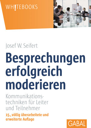 Buchcover Besprechungen erfolgreich moderieren | Josef W. Seifert | EAN 9783956231858 | ISBN 3-95623-185-6 | ISBN 978-3-95623-185-8