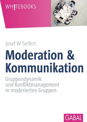 Buchcover Moderation & Kommunikation | Josef W. Seifert | EAN 9783956232817 | ISBN 3-95623-281-X | ISBN 978-3-95623-281-7