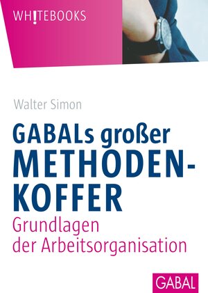 Buchcover GABALs großer Methodenkoffer | Walter Simon | EAN 9783956232947 | ISBN 3-95623-294-1 | ISBN 978-3-95623-294-7