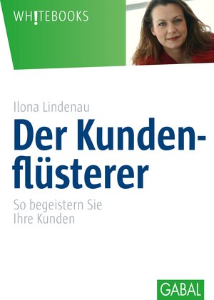 Buchcover Der Kundenflüsterer | Ilona Lindenau | EAN 9783956233616 | ISBN 3-95623-361-1 | ISBN 978-3-95623-361-6