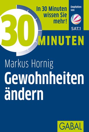 Buchcover 30 Minuten Gewohnheiten ändern | Markus Hornig | EAN 9783956234149 | ISBN 3-95623-414-6 | ISBN 978-3-95623-414-9