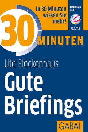 Buchcover 30 Minuten Gute Briefings | Ute Flockenhaus | EAN 9783956234309 | ISBN 3-95623-430-8 | ISBN 978-3-95623-430-9