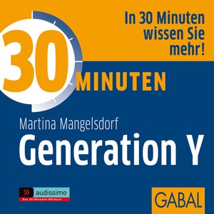 Buchcover 30 Minuten Generation Y | Martina Mangelsdorf | EAN 9783956234361 | ISBN 3-95623-436-7 | ISBN 978-3-95623-436-1