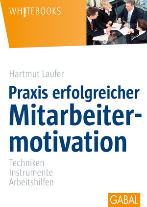 Buchcover Praxis erfolgreicher Mitarbeitermotivation | Hartmut Laufer | EAN 9783956234484 | ISBN 3-95623-448-0 | ISBN 978-3-95623-448-4