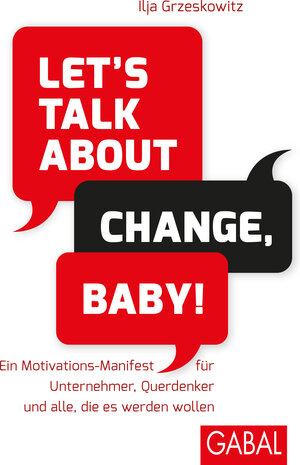 Buchcover Let's talk about change, baby! | Ilja Grzeskowitz | EAN 9783956234675 | ISBN 3-95623-467-7 | ISBN 978-3-95623-467-5