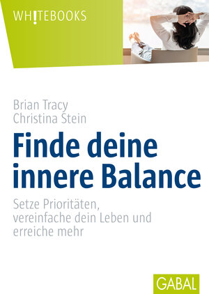 Buchcover Finde deine innere Balance | Brian Tracy | EAN 9783956234743 | ISBN 3-95623-474-X | ISBN 978-3-95623-474-3