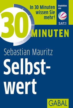 Buchcover 30 Minuten Selbstwert | Sebastian Mauritz | EAN 9783956234873 | ISBN 3-95623-487-1 | ISBN 978-3-95623-487-3