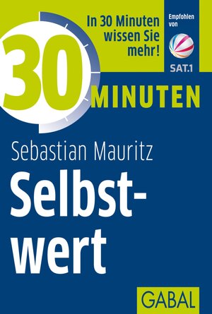 Buchcover 30 Minuten Selbstwert | Sebastian Mauritz | EAN 9783956234880 | ISBN 3-95623-488-X | ISBN 978-3-95623-488-0