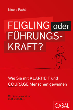 Buchcover Feigling oder Führungskraft? | Nicole Pathé | EAN 9783956235139 | ISBN 3-95623-513-4 | ISBN 978-3-95623-513-9