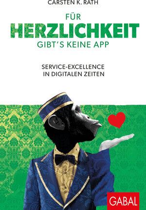 Buchcover Für Herzlichkeit gibt's keine App | Carsten K. Rath | EAN 9783956236884 | ISBN 3-95623-688-2 | ISBN 978-3-95623-688-4