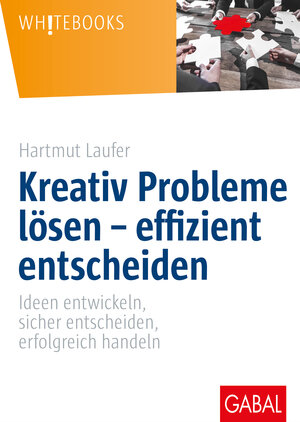 Buchcover Kreativ Probleme lösen – effizient entscheiden | Hartmut Laufer | EAN 9783956237195 | ISBN 3-95623-719-6 | ISBN 978-3-95623-719-5