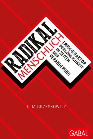 Buchcover Radikal menschlich | Ilja Grzeskowitz | EAN 9783956237751 | ISBN 3-95623-775-7 | ISBN 978-3-95623-775-1