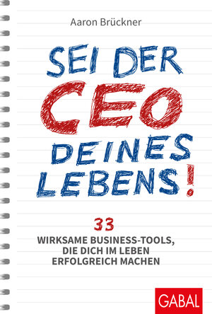 Buchcover Sei der CEO deines Lebens! | Aaron Brückner | EAN 9783956238413 | ISBN 3-95623-841-9 | ISBN 978-3-95623-841-3