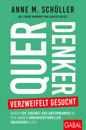 Buchcover Querdenker verzweifelt gesucht | Anne M. Schüller | EAN 9783956239731 | ISBN 3-95623-973-3 | ISBN 978-3-95623-973-1
