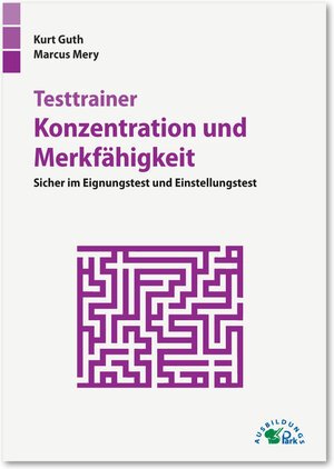 Buchcover Testtrainer Konzentration und Merkfähigkeit | Kurt Guth | EAN 9783956240454 | ISBN 3-95624-045-6 | ISBN 978-3-95624-045-4