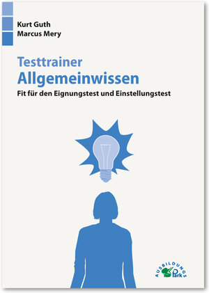Buchcover Testtrainer Allgemeinwissen | Kurt Guth | EAN 9783956240478 | ISBN 3-95624-047-2 | ISBN 978-3-95624-047-8