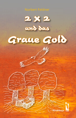 Buchcover 2 x 2 und das graue Gold | Norbert Feldner | EAN 9783956303777 | ISBN 3-95630-377-6 | ISBN 978-3-95630-377-7