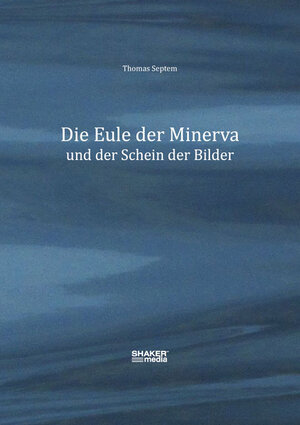 Buchcover Die Eule der Minerva | Thomas Septem | EAN 9783956312991 | ISBN 3-95631-299-6 | ISBN 978-3-95631-299-1